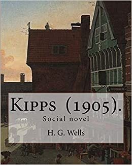 okumak Kipps (1905). By: H. G. Wells: Social novel