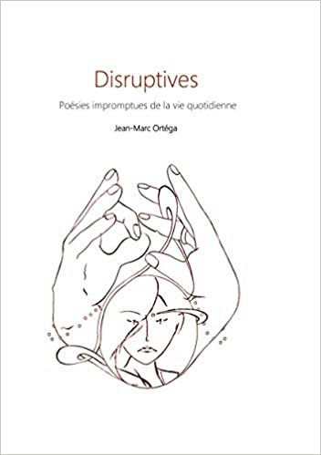 okumak Disruptives: Poésie impromptues de la vie quotidienne (BOOKS ON DEMAND)