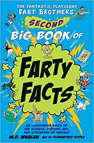 okumak The Fantastic Flatulent Fart Brothers&#39; Second Big Book of Farty Facts: An Illustrated Guide to the Science, History, Art, and Literature of Farting ... Fart Brothers’ Fun Facts, Band 2): Volume 2
