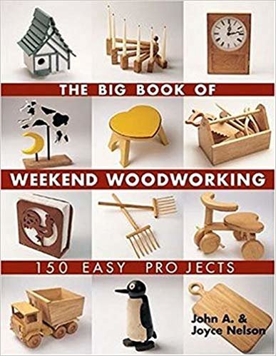 okumak The Big Book of Weekend Woodworking : 150 Easy Projects