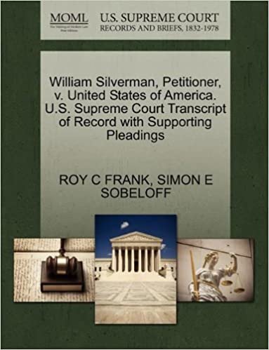 okumak William Silverman, Petitioner, v. United States of America. U.S. Supreme Court Transcript of Record with Supporting Pleadings