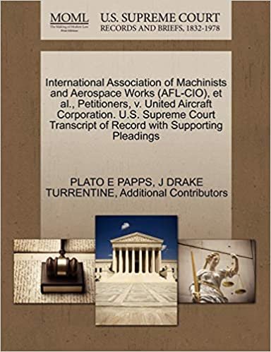 okumak International Association of Machinists and Aerospace Works (AFL-CIO), et al., Petitioners, v. United Aircraft Corporation. U.S. Supreme Court Transcript of Record with Supporting Pleadings