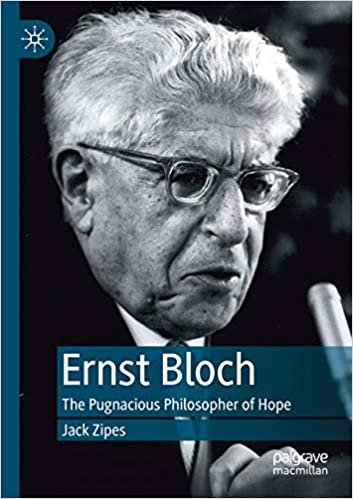 okumak Ernst Bloch: The Pugnacious Philosopher of Hope
