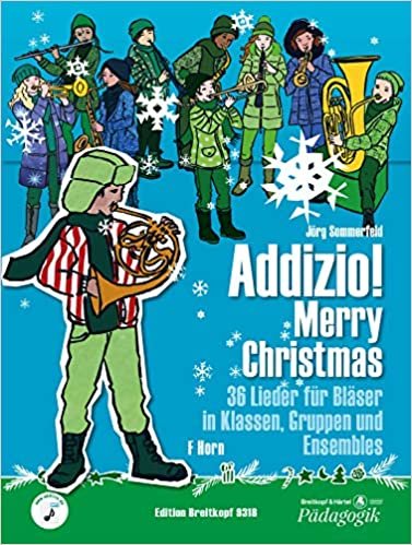 okumak Addizio! Merry Christmas &quot;36 Weihnachtslieder für Bläser in Klassen, Gruppen, Ensembles&quot;, F-Horn: Lehrmaterial für Bläser-Ensemble