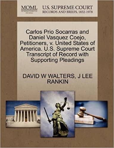 okumak Carlos Prio Socarras and Daniel Vasquez Coejo, Petitioners, v. United States of America. U.S. Supreme Court Transcript of Record with Supporting Pleadings