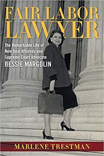 okumak Fair Labor Lawyer: The Remarkable Life of New Deal Attorney and Supreme Court Advocate Bessie Margolin (Southern Biography)