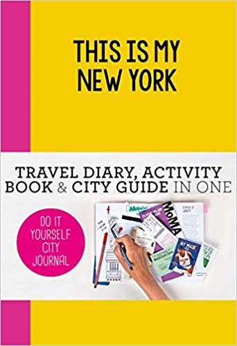 okumak This is my New York: Travel Diary, Activity Book &amp; City Guide in One