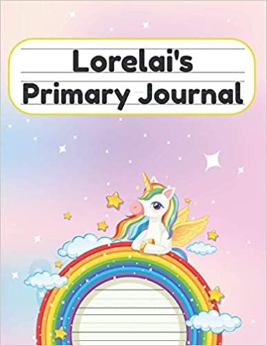 okumak Lorelai&#39;s Primary Journal: Grade Level K-2 Draw and Write, Dotted Midline Creative Picture Notebook Early Childhood to Kindergarten