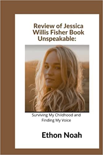 Review of Jessica Willis Fisher Book Unspeakable:: Surviving My Childhood and Finding My Voice
