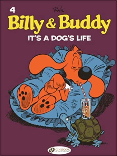 okumak Billy &amp; Buddy : It&#39;s a Dog&#39;s Life It&#39;s a Dog&#39;s Life v. 4 : 04
