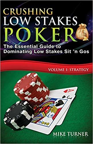 okumak Crushing Low Stakes Poker: How to Make $1,000s Playing Low Stakes Sit n Gos, Volume 1: Strategy