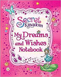 okumak Secret Kingdom: My Dreams and Wishes Notebook