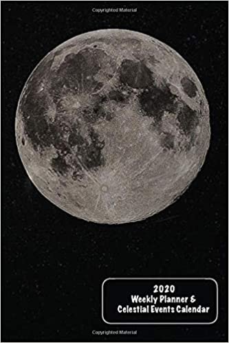 okumak 2020 Weekly Planner &amp; Celestial Events Calendar Full Moon Stars Theme Cover: Includes Major U.S. Holidays  &amp; Major Celestial Events Eclipses, Meteor Showers, Moon Phases