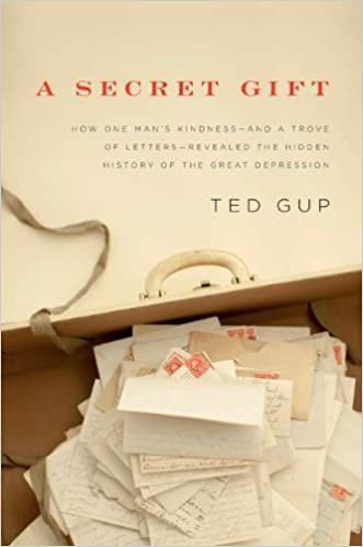 okumak A Secret Gift: How One Man&#39;s Kindness--and a Trove of Letters--Revealed the Hidden History of t he Great Depression [Hardcover] Gup, Ted