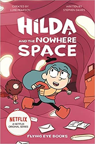 okumak Hilda and the Nowhere Space (Hilda Netflix Original Series Fiction, Band 3)