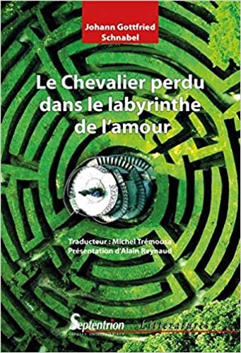 okumak Le Chevalier perdu dans le labyrinthe de l&#39;amour (Littératures)