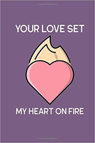 okumak your love set my heart on fire: Lined Notebook / 120 pages , 6x9 Soft Cover , Matte Finish