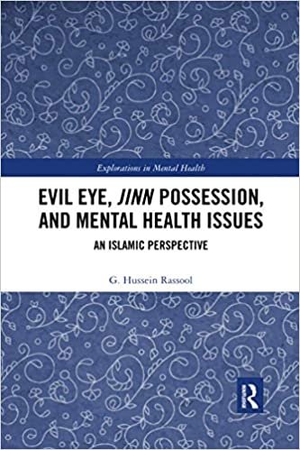 okumak Evil Eye, Jinn Possession, and Mental Health Issues: An Islamic Perspective