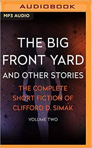 okumak The Big Front Yard: And Other Stories (Complete Short Fiction of Clifford D. Simak, Band 2)