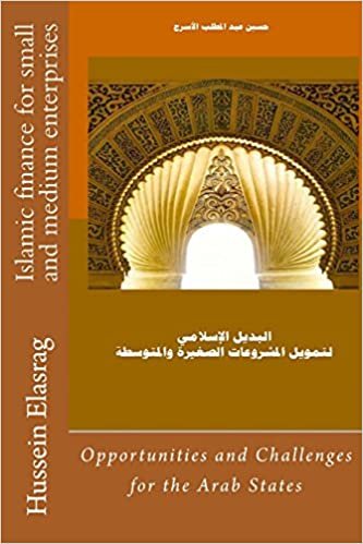 Islamic Finance for Small and Medium Enterprises: Opportunities and Challenges for the Arab States