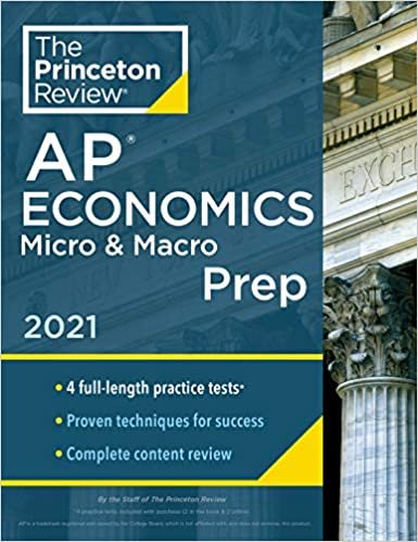 okumak Princeton Review AP Economics Micro &amp; Macro Prep, 2021: 4 Practice Tests + Complete Content Review + Strategies &amp; Techniques (College Test Preparation)
