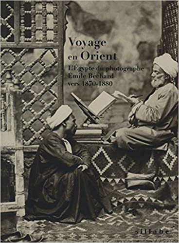 okumak Voyage en Orient. L&#39;Égypte du photographe Émile Béchard vers 1870-1880