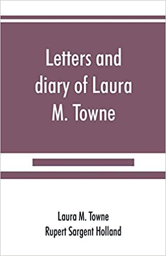 okumak Letters and diary of Laura M. Towne: Written from the Sea Island of South Carolina 1862-1884