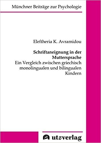 okumak Schriftaneignung in der Muttersprache: Ein Vergleich zwischen griechisch monolingualen und bilingualen Kindern (Münchner Beiträge zur Psychologie)