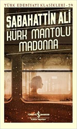 okumak Kürk Mantolu Madonna: Türk Edebiyatı Klasikleri - 29
