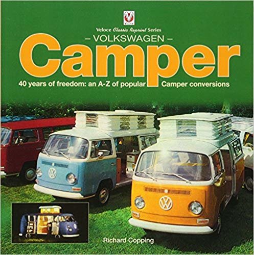 okumak Volkswagen Camper : 40 Years of Freedom: An A-Z of Popular Camper Conversions