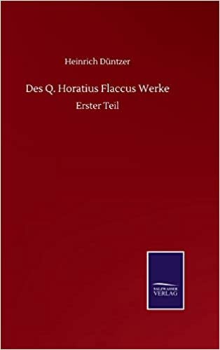 okumak Des Q. Horatius Flaccus Werke: Erster Teil