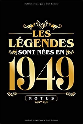 okumak Les légendes sont néees en 1949: Cadeau d&#39;anniversaire, carnet de notes ligné, journal intime, Cadeau pour fille, garçon...|Parfait pour les notes, les idées, les souvenirs, organiser les pensées ....