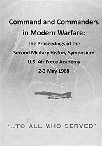 okumak Command and Commanders in Modern Warfare: The Proceedings of the Second Military History Symposium U.S. Air Force Academy 2-3 May 1968