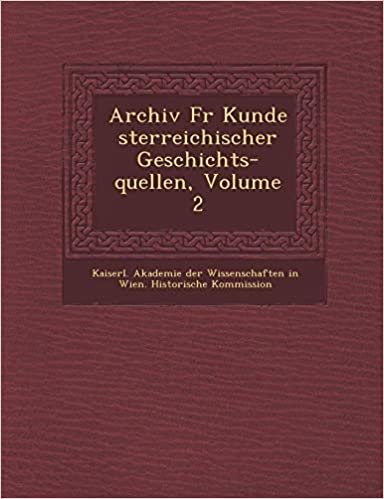okumak Archiv F R Kunde Sterreichischer Geschichts-Quellen, Volume 2