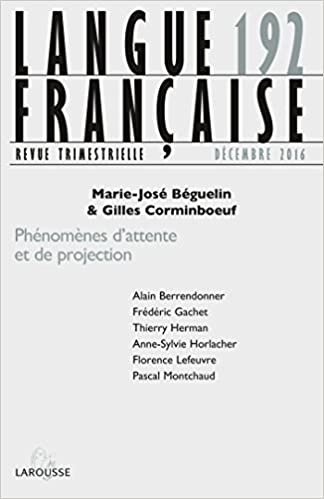 okumak Langue française n° 192 (4/2016) Phénomènes d&#39;attente et de projection: Phénomènes d&#39;attente et de projection