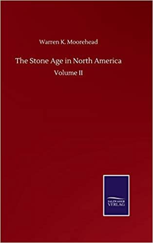 okumak The Stone Age in North America: Volume II