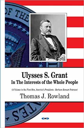 okumak Ulysses S Grant : In the Interests of the Whole People