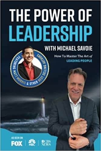 The Power of Leadership with Michael Savoie