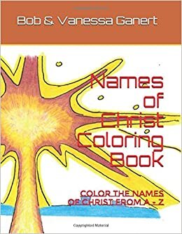 okumak Names of Christ Coloring Book: Color the Names of Christ from A - Z