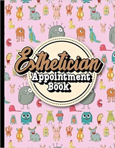 okumak Esthetician Appointment Book: 6 Columns Appointment Log Book, Appointment Time Planner, Hourly Appointment Calendar, Cute Monsters Cover: Volume 49