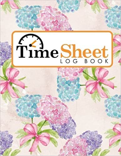 okumak Time Sheet Log Book: Employee Time In And Out Sheet Template, Timesheet, Time Record Book, Work Hours Timesheet Template, Hydrangea Flower Cover: Volume 39