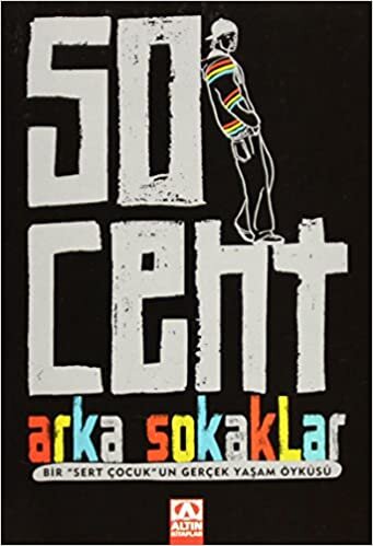 okumak 50 Cent Arka Sokaklar: Bir &quot;Sert Çocuk&quot;un Gerçek Yaşam Öyküsü