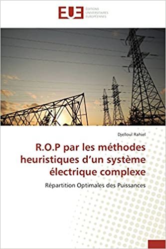 okumak R.O.P par les méthodes heuristiques d’un système électrique complexe: Répartition Optimales des Puissances (Omn.Univ.Europ.)
