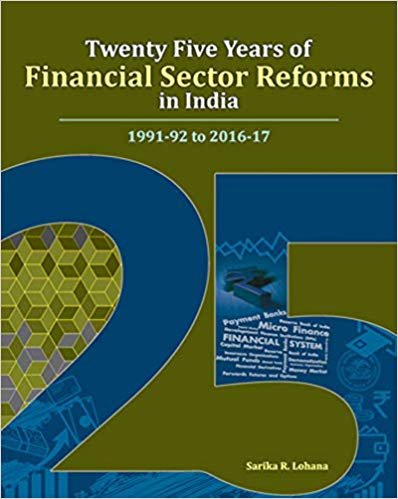 okumak Twenty Five Years of Financial Sector Reforms in India : 1991-92 to 2016-17
