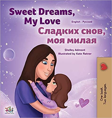 okumak Sweet Dreams, My Love (English Russian Bilingual Children&#39;s Book) (English Russian Bilingual Collection)