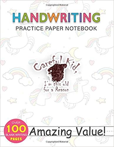 okumak Notebook Handwriting Practice Paper for Kids Careful Kid I m this old for a Reason Premium: Daily Journal, Gym, PocketPlanner, Journal, Hourly, 114 Pages, Weekly, 8.5x11 inch
