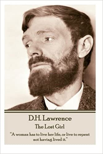 okumak D.H. Lawrence - The Lost Girl: “A woman has to live her life, or live to repent not having lived it.” 