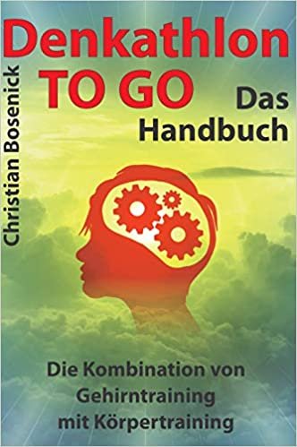 okumak Denkathlon® TO GO – Das Handbuch: Die Kombination von Gehirntraining mit Körpertraining