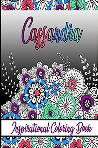 okumak Cassandra Inspirational Coloring Book: An adult Coloring Boo kwith Adorable Doodles, and Positive Affirmations for Relaxationion.30 designs , 64 pages, matte cover, size 6 x9 inch ,