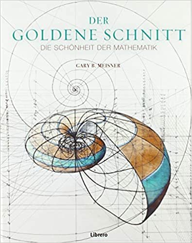 okumak Der Goldene Schnitt: Die Schönheit der Mathematik
